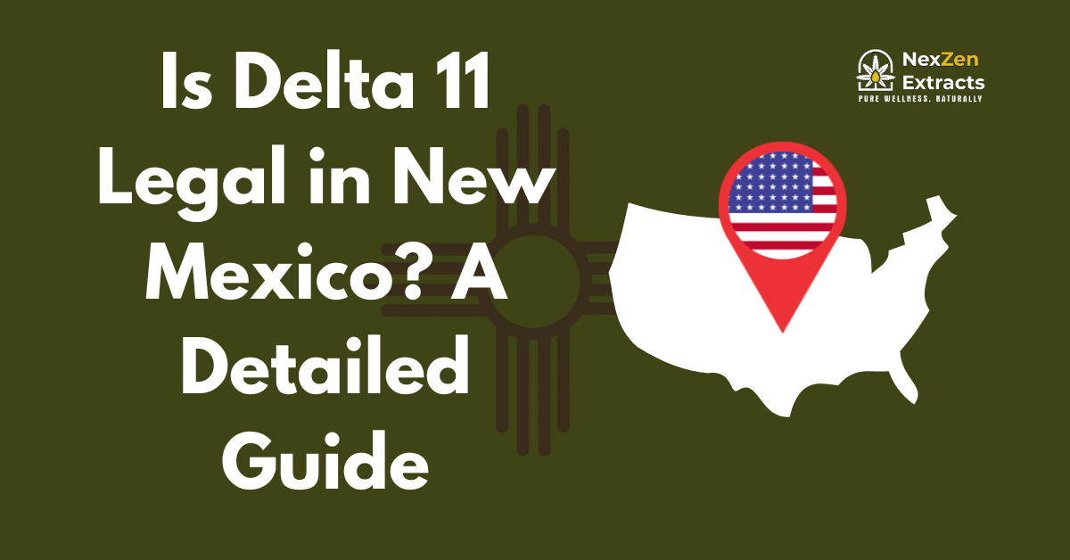 Is Delta 11 Legal in New Mexico? A Detailed Guide