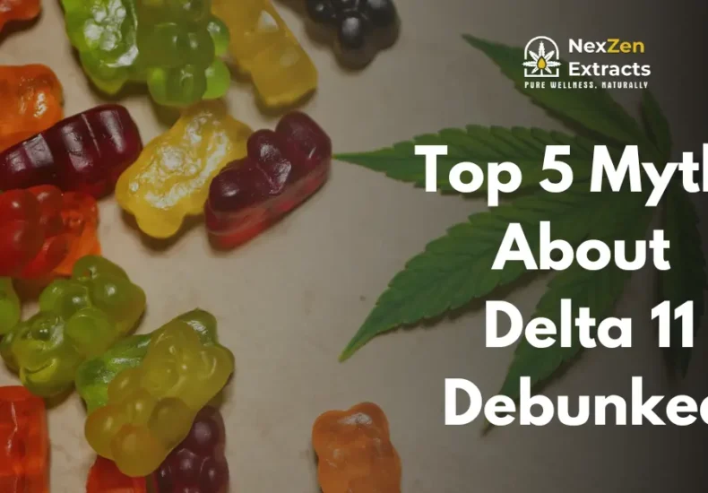 Top 5 Myths About Delta 11 Debunked