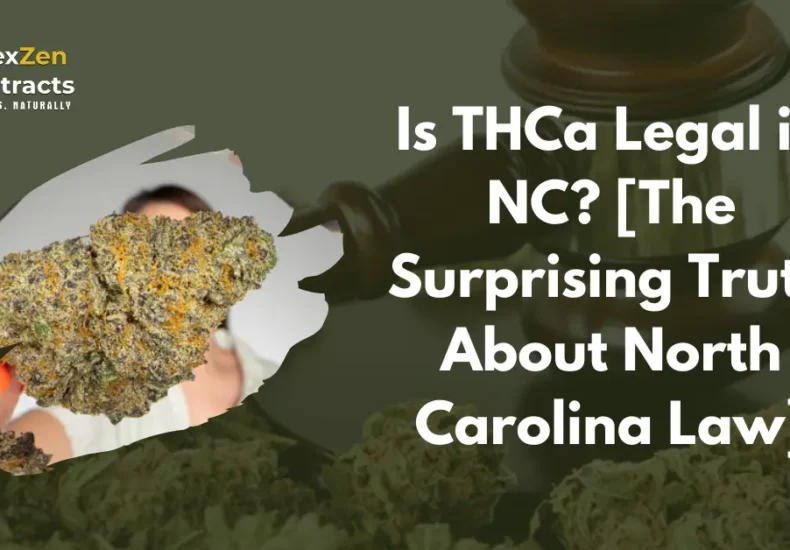 Is THCa Legal in NC? [The Surprising Truth About North Carolina Law]