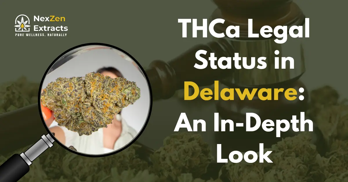 THCa Legal Status in Delaware: An In-Depth Look