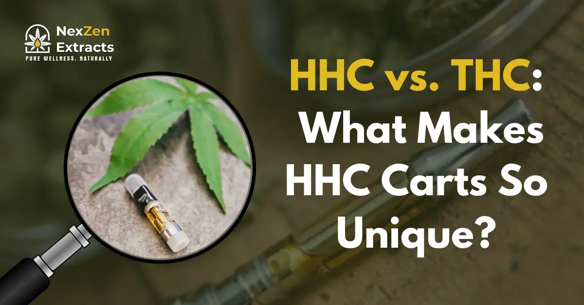 HHC vs. THC: What Makes HHC Carts So Unique?