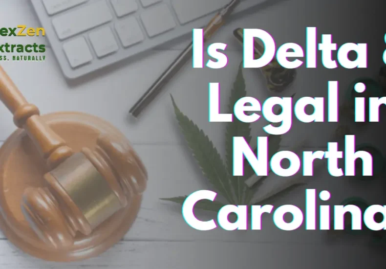 Is Delta 8 Legal in North Carolina?