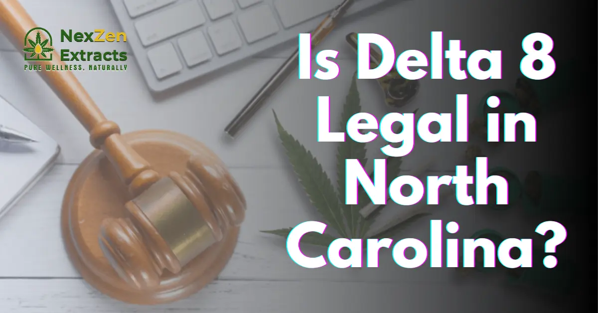 Is Delta 8 Legal in North Carolina?