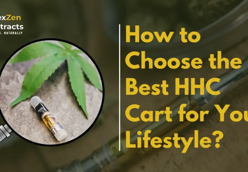 How to Choose the Best HHC Cart for Your Lifestyle