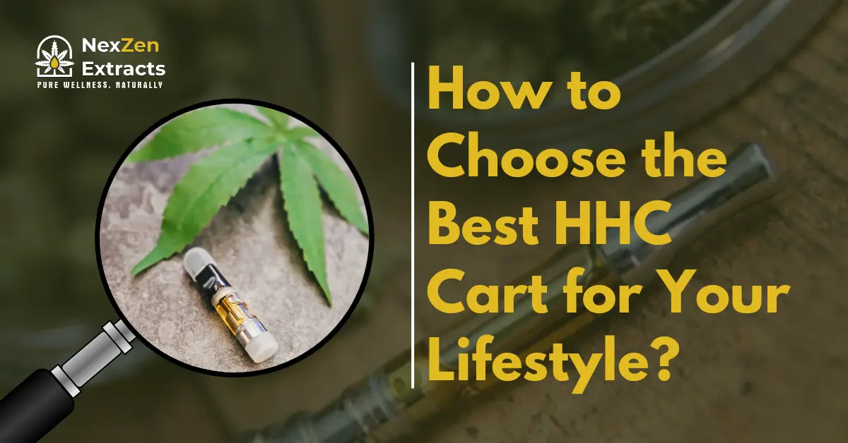 How to Choose the Best HHC Cart for Your Lifestyle