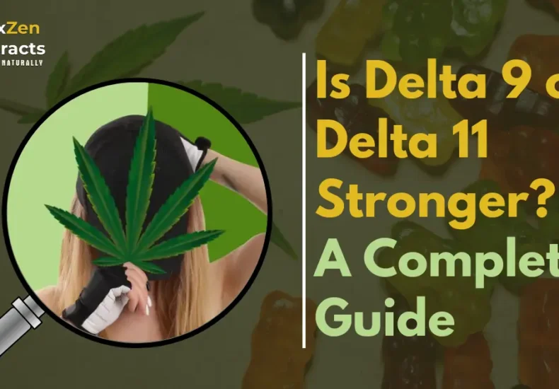 Is Delta 9 or Delta 11 Stronger? A Complete Guide