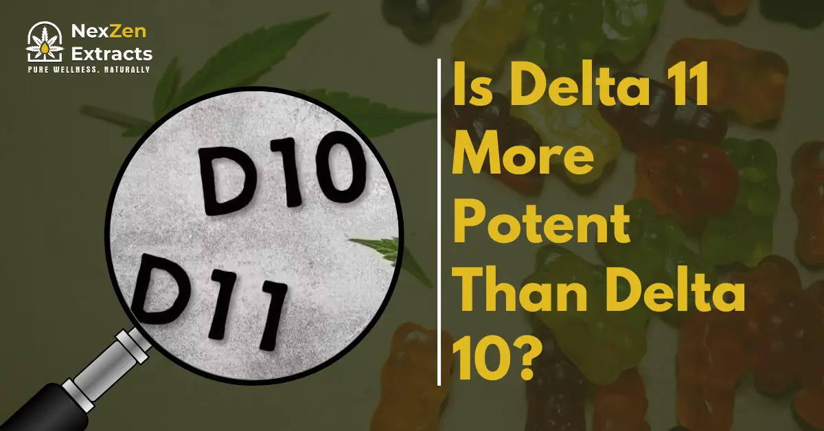 Is Delta 11 More Potent Than Delta 10?