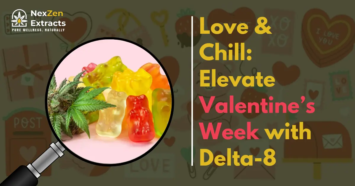 Love & Chill: Elevate Valentine’s Week with Delta-8