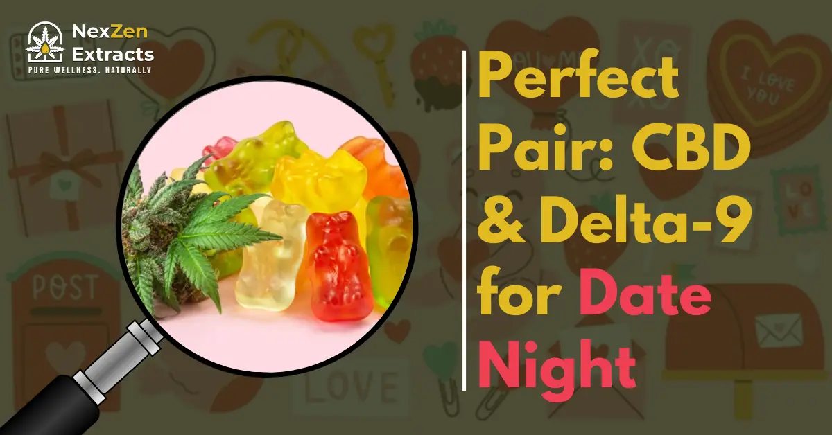 Perfect Pair: CBD & Delta-9 for Date Night