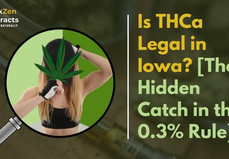 Is THCa Legal in Iowa? [The Hidden Catch in the 0.3% Rule]