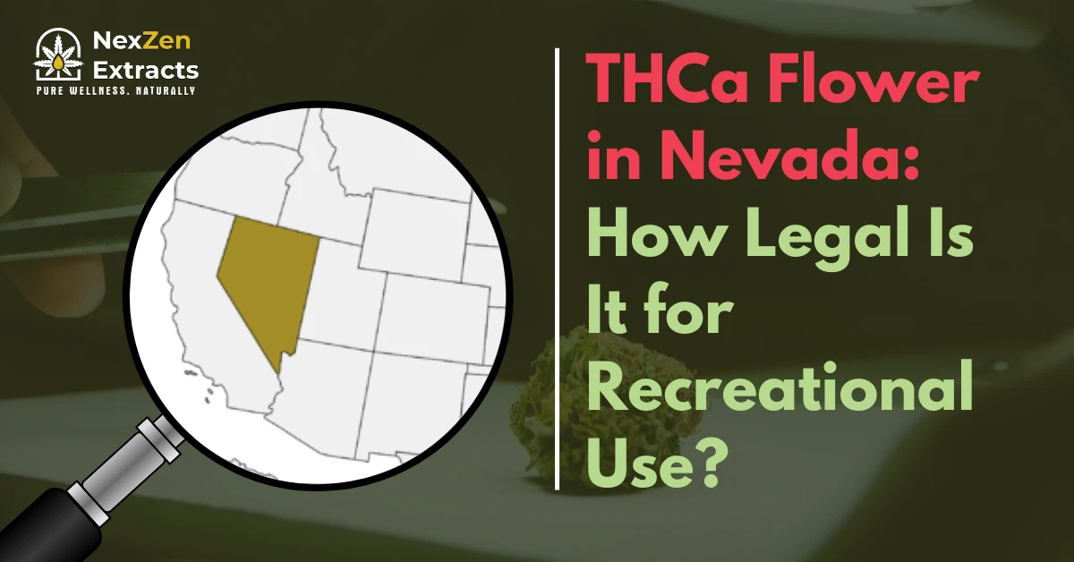 THCa Flower in Nevada: How Legal Is It for Recreational Use?