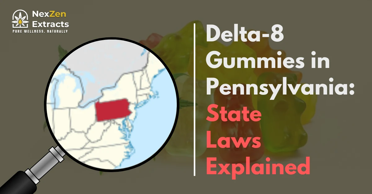 Delta-8 Gummies in Pennsylvania: State Laws Explained