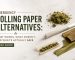 Emergency Rolling Paper Alternatives What's Safe & What Works (2026 Guide)